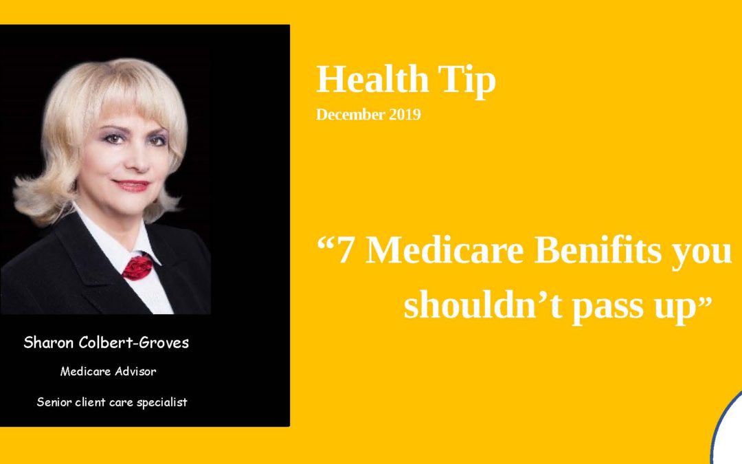7 Medicare benefits you shouldn’t pass up. – 2019