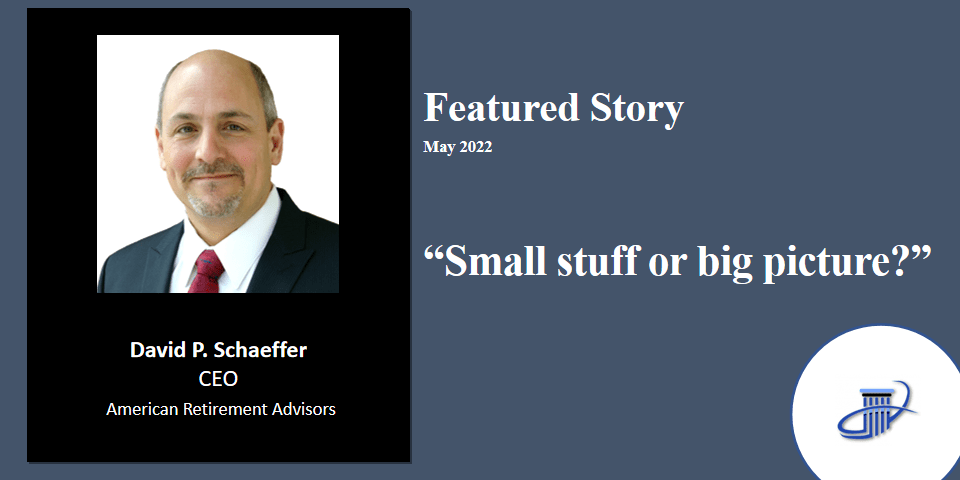 Small stuff or big picture -May 2022